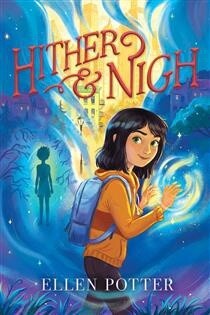 Hither &amp; Nigh by Ellen Potter