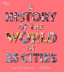 A History of the World in 25 Cities by Tracey Turner , Andrew Donkin