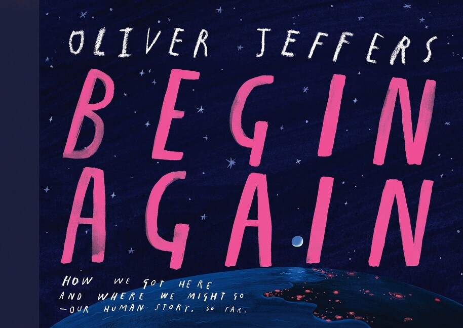 Begin Again by  Oliver Jeffers