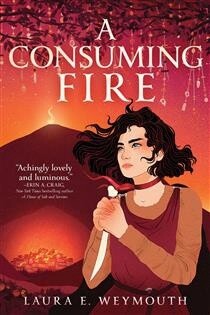 A Consuming Fire by Laura E. Weymouth