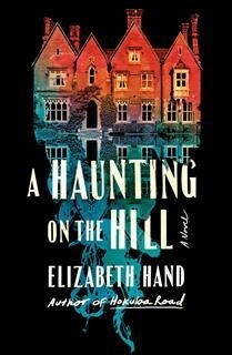 A Haunting on the Hill by Elizabeth Hand