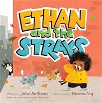Ethan and the Strays by  John Sullivan