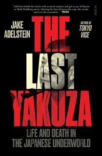 The Last Yakuza  by Jake Adelstein