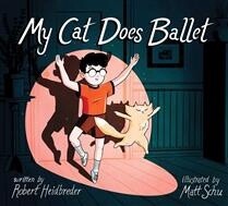 My Cat Does Ballet by Robert Heidbreder