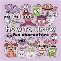 How to Draw Fun Characters by Erin Hunting