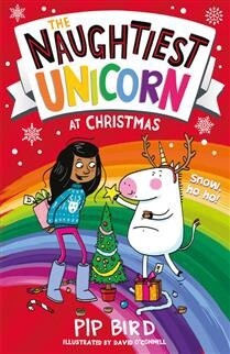 The Naughtiest Unicorn at Christmas by Pip Bird