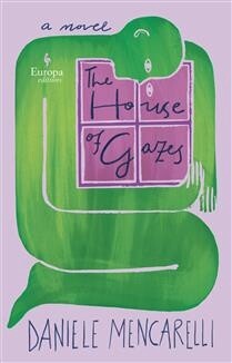The House of Gazes by  Daniele Mencarelli