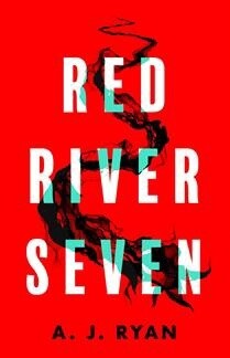 Red River Seven by A. J. Ryan
