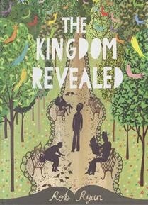 The Kingdom Revealed by Rob Ryan