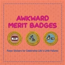 Awkward Merit Badges by  Editors of Ulysses Press