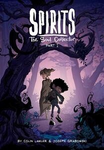 Spirits: The Soul Collector Volume 1 by Colin Lawler, Joseph Grabowski