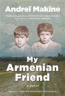 My Armenian Friend by Andreï Makine