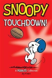 Snoopy: Touchdown! by Charles M. Schulz