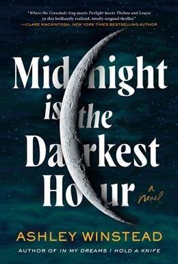 Midnight Is the Darkest Hour by  Ashley Winstead