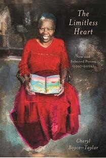 The Limitless Heart New and Selected Poems (1997-2022) by Cheryl Boyce-Taylor