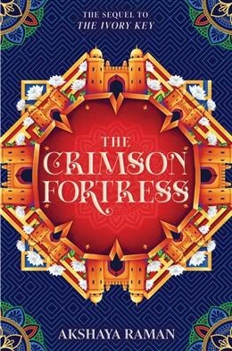 The Crimson Fortress by  Akshaya Raman