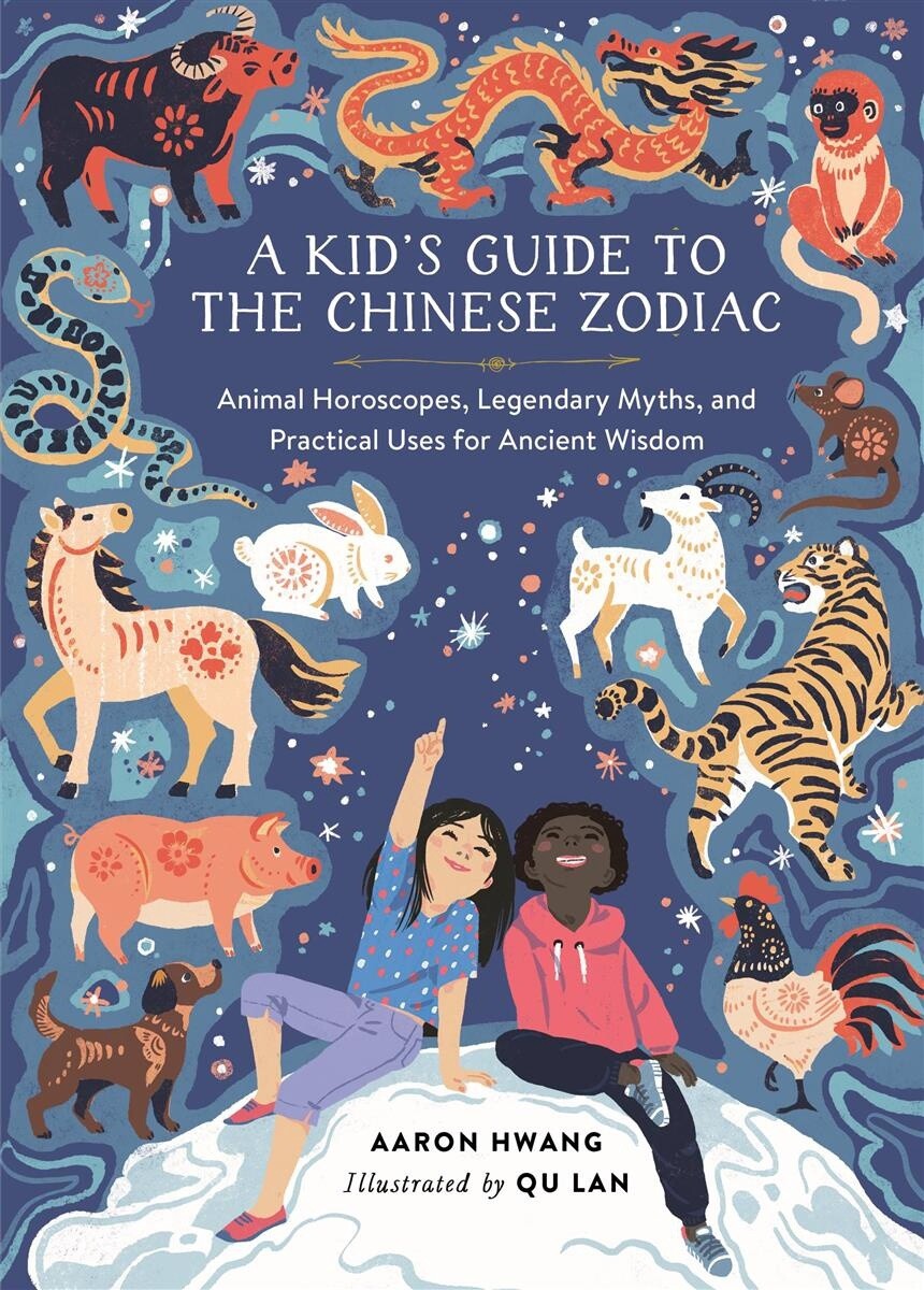 A Kid&#39;s Guide to the Chinese Zodiac by Aaron Hwang