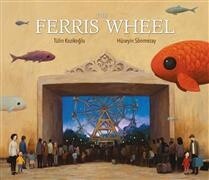 The Ferris Wheel by Tu¨lin Kozikoglu