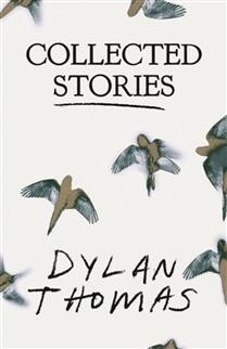 Collected Stories by Dylan Thomas