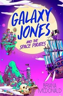 Galaxy Jones and the Space Pirates by  Briana McDonald