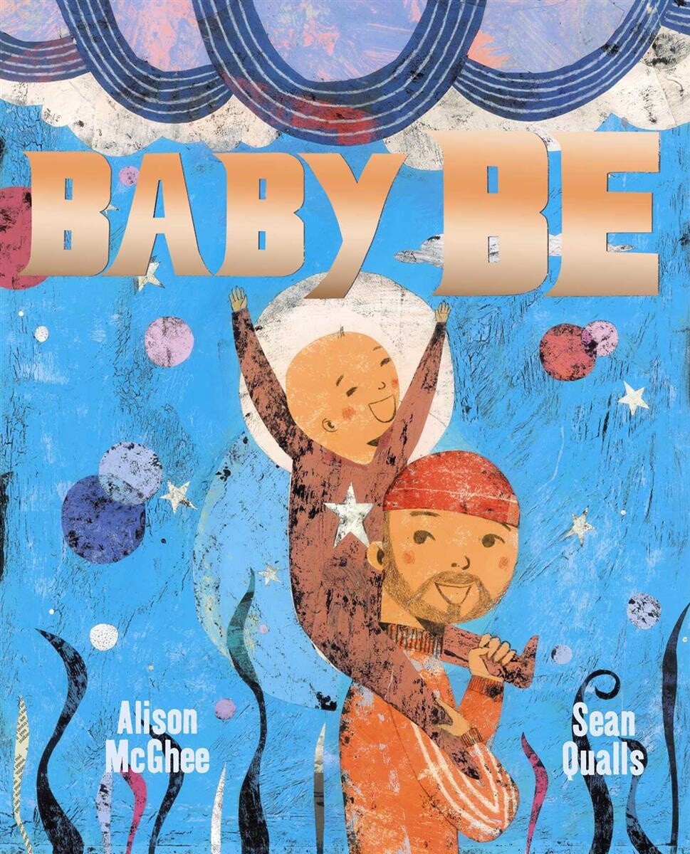 Baby Be by  Alison McGhee