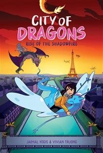 Rise of the Shadowfire: A Graphic Novel (City of Dragons #2) by Jaimal Yogis