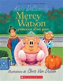 Mercy Watson : N˚ 3 - Princesse d&#39;un jour by Kate DiCamillo