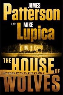 The House of Wolves by James Patterson, Mike Lupica