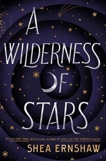 A Wilderness of Stars by Shea Ernshaw