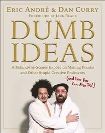 Dumb Ideas by Eric Andre, Dan Curry