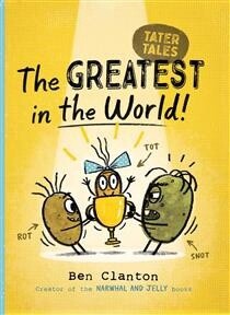 The Greatest in the World! by Ben Clanton