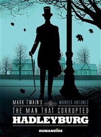 Mark Twain&#39;s The Man That Corrupted Hadleyburg by  Mark Twain