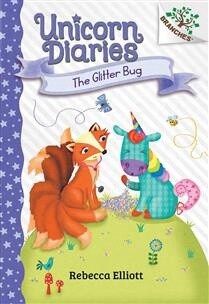The Glitter Bug: A Branches Book (Unicorn Diaries #9) by Rebecca Elliott