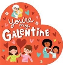You&#39;re My Galentine by  Hannah Eliot