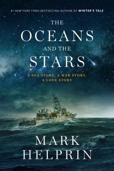 THE OCEANS AND THE STARS by Mark Helprin