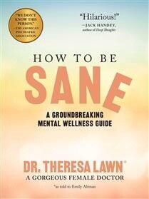 How to Be Sane by  Emily Altman