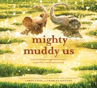 MIGHTY MUDDY US by Caron Levis