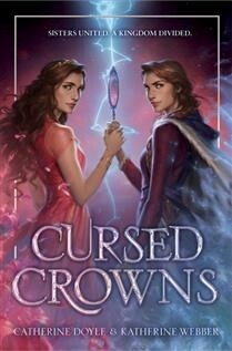 Cursed Crowns by Catherine Doyle, Katherine Webber