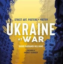 Ukraine at War Street Art, Posters + Poetry by  Daoud Sarhandi-Williams