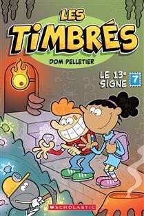Les timbrés : N˚ 7 - Le 13e signe by Dom Pelletier