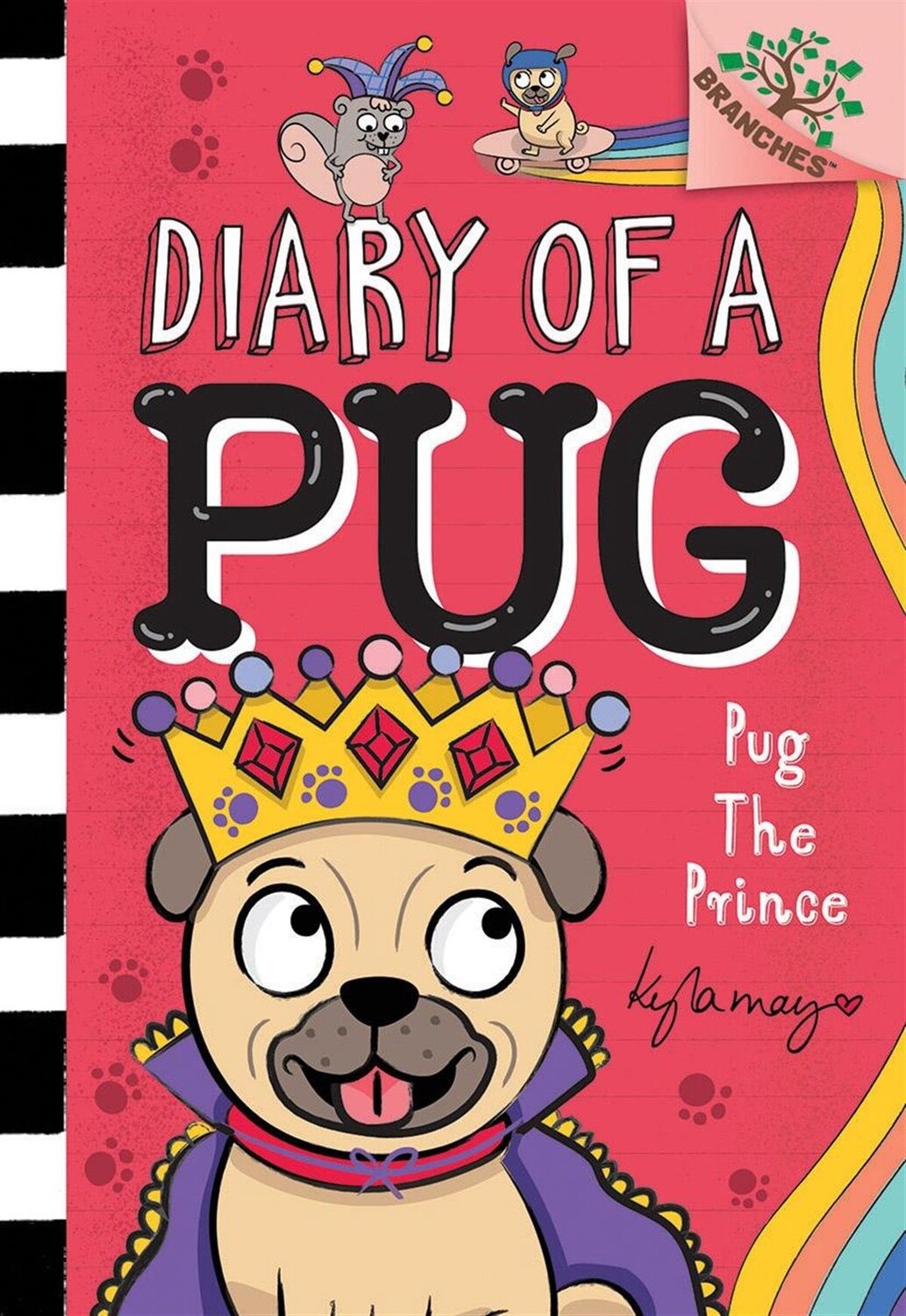 Pug the Prince: A Branches Book (Diary of a Pug #9) by Kyla May