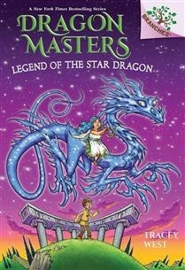 Dragon Masters #25: Legend of the Star Dragon by Tracey West