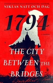 The City Between the Bridges 1794 by  Niklas Natt och Dag
