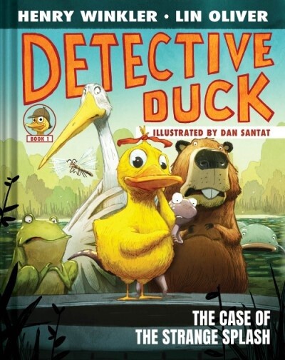 DETECTIVE DUCK: THE CASE OF THE STRANGE SPLASH (DETECTIVE DUCK #1) By Henry Winkler and Lin Oliver