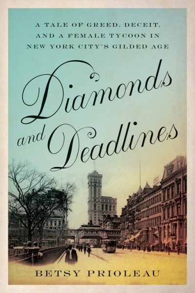 DIAMONDS AND DEADLINES by Betsy Prioleau
