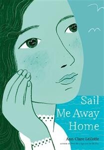 Sail Me Away Home (Show Me a Sign Trilogy, Book 3) by  Ann Clare LeZotte