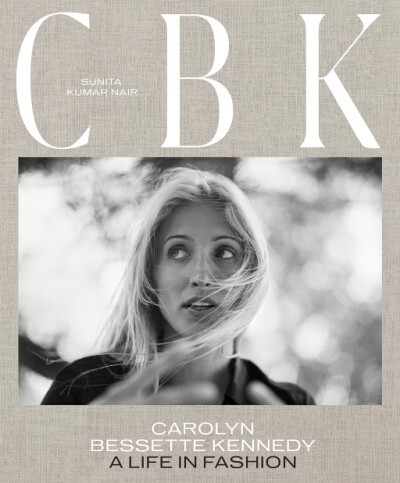 CBK: CAROLYN BESSETTE KENNEDY  By Sunita Kumar Nair