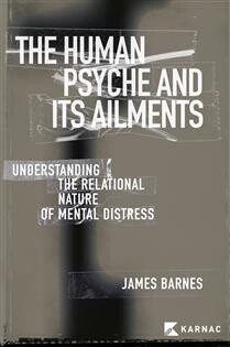 The Human Psyche and its Ailments byJames Barnes