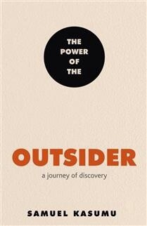 The Power of the Outsider by Samuel Kasumu