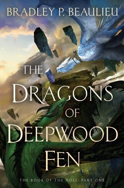 The Dragons of Deepwood Fen by Bradley P. Beaulieu